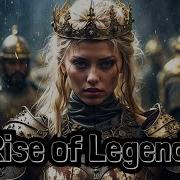 Rise Of Legends Epic Cinematic Orchestral Epic Music Epic Triumphant Trailer