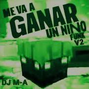 Dj M A Me Va A Ganar Un Nino Funk V2