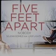 Nobody From Five Feet Apart Selena Gomez