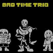 Papyrus Bad Time Trio