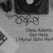 Oleta Adams Get Here Hlynur Sölvi Re Mix