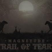 Trail Of Tears Magnetude