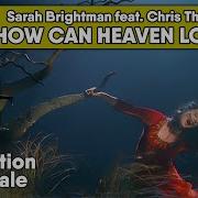 Sarah Brightman How Can Heaven Love Me