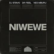 Niwewe Extended Mix Dj Stavo Dr Feel Nes Mburu