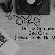 Donna Summer Bad Girls Hlynur Sölvi Re Mix