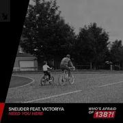 Sneijder Feat Victoriya Need You Here Extended Mix
