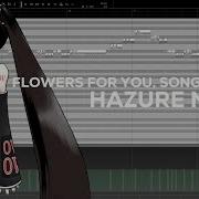 Hazure Miku Flowers For You Songs For Me Fanloid Cover Vc