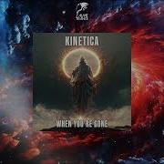 Kinetica When You Re Gone Extended Mix Afterdark