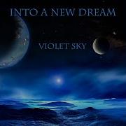 Violet Sky Into A New Dream Original Mix
