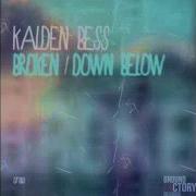 Kalden Bess Broken