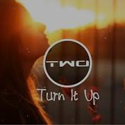 Two Turn It Up Remix