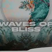 Stellar Electric Waves Of Bliss