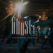 Ghost キタニタツヤ Ghost Tatsuya Kitani