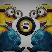 Minions Bass Boosted