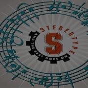Stereotype And The Beat Goes On