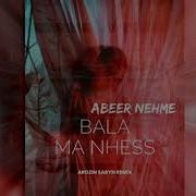 Abeer Nehme Bala Ma Nhess Arozin Sabyh Instrumental Remix