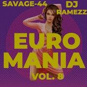 Dj Ramezz Savage 44 Euro Mania 8 2023