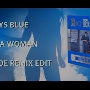 Bad Boys Blue You Re A Woman High Tide Remix Radio Edit