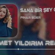 Pınar Süer Sana Bir Şey Olmasın Samet Yıldırım Remix