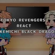 Tokyo Revengers React To Black Dragon Takemichi