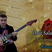 Azeri Yeni Mahnilari Gitara Eziz Salahov Da 2024