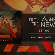 From Ashes To New Let Go