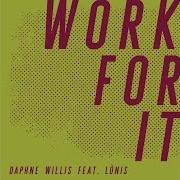 Work For It Daphne Willis