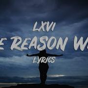 The Reason Why Lxvi