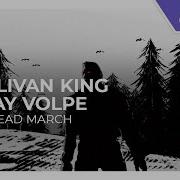 The Dead March By Sullivan King Ray Volpe