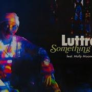 Luttrell Feat Molly Moonwater Something Right Anjunadeep