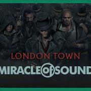 Assassin S Creed Syndicate Song London Town By Miracle Of Sound Rock