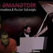 Gülyanaq Memmedova Ft Ruslan Seferoglu Qadin Emanetdir