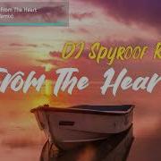 Silent Echo From The Heart Dj Spyroof Remix