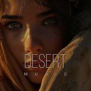 Desert Music Ethnic Deep House Mix 2024 Vol 1