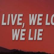 We Love We Live We Lie