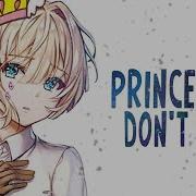 Nightcore Princesses Don T Cry Carys Lyrics