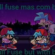 Full Fuse Mas Com Bfs Full Fuse But With Bfs