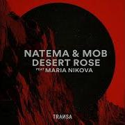 Desert Rose Feat Maria Nikova Extended Mix Natema M0B Maria Nikova