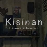 Kisinan Slowed Reverb