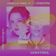 Arielle Free Feat Be Charlotte Control Extended Mix