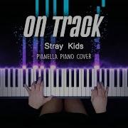 Stray Kids On Tract Piano Cover By Pianella Piano