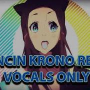 Aaron Smith Dancin Krono Remix Vocals Only Acapella