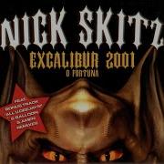 Nick Skitz Excalibur