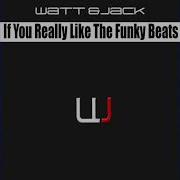 If You Really Like The Funky Beats