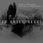 Tango Tripping Project Adios Nonino