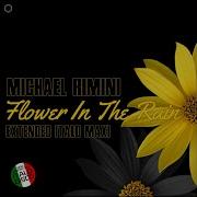 Michael Rimini Flower In The Rain Extended Vocal Rimini Mix 2023