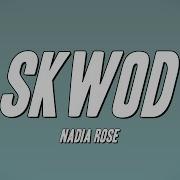 Nadia Rose Skwod Lyrics