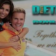 Dieter Bohlen Style Together We Will Be