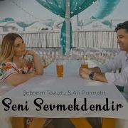 Sebnem Ali Pormehr Seni Sevmekdendir