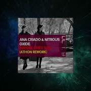 Ana Criado Nitrous Oxide Before I Met You Athon Rework